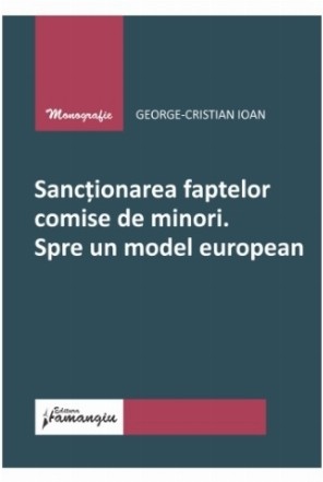 Sancţionarea faptelor comise de minori : spre un model european