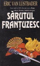Sarutul frantuzesc, Volumele I si II