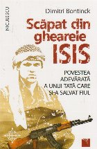 Scapat din ghearele Isis. Povestea adevarata a unui tata care si-a salvat fiul