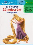 School Skills - Sa invatam sa masuram cu Rapunzel (Grupa pregatitoare +5 ani)