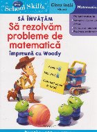 School skills - Sa rezolvam probleme de matematica impreuna cu Woody