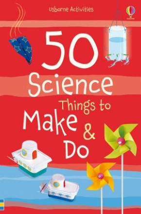 50 science things to make and do