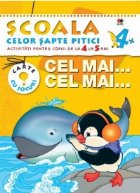 coperta Scoala celor 7 pitici. Cel mai...cel mai... - Activitati pentru copiii de la 4 la 5 ani