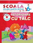 coperta Scoala celor 7 pitici. Istorioare cu talc - Activitati pentru copiii de la 6 la 7 ani