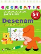 coperta La scoala celor sapte pitici - Desenam pe patratele (5 - 7 ani) (caiet de lucru)
