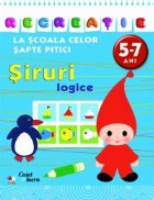 coperta La scoala celor sapte pitici - Siruri logice (5 - 7 ani) (caiet de lucru)