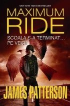 Scoala terminat veci (Maximum Ride