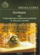 coperta Scriitopia sau Fictionalizarea subiectului auctorial in discursul teoretic