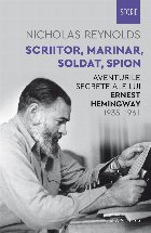 Scriitor, marinar, soldat, spion.Aventurile secrete ale lui Ernest Hemingway, 1935–1961