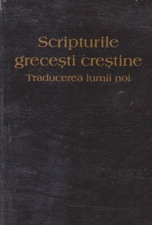 Scripturile grecesti crestine - Traducerea lumii noi