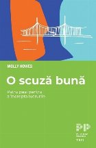 O scuză bună : patru paşi pentru a îndrepta lucrurile