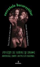 coperta Secretele Bucurestilor, Volumul XVII - Povesti de iubire si drame amoroase dintr-un trecut pasional