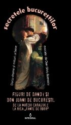 coperta Secretele Bucurestilor, Volumul VIII - Figuri de Dandy si Don Juani de Bucuresti