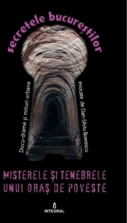 Secretele Bucurestilor, Volumul XV - Misterele si tenebrele unui oras de poveste