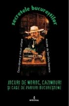 Secretele Bucurestilor Volumul Jocuri noroc