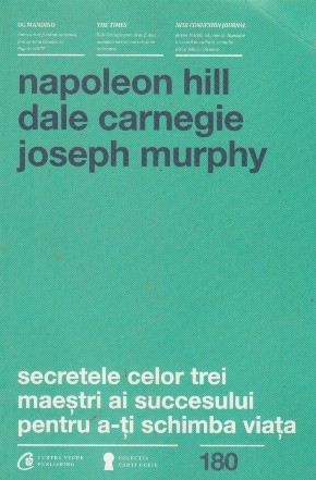 Secretele celor trei maestri ai succesului pentru a-ti schimba viata