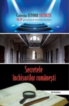Secretele inchisorilor romanesti (vol.15 )