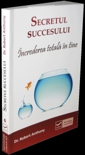 Secretul succesului - Increderea totala in tine