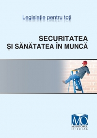 Securitatea si sanatatea in munca. Editia ianuarie 2009