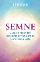 Semne : cum să recunoşti mesajele divine care îţi transformă viaţa