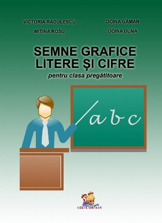 Semne grafice. Litere si cifre pentru clasa pregatitoare