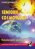Seniorii cosmosului Extraterestrii printre noi