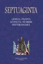 SEPTUAGINTA 1. Geneza - Exodul - Leviticul - Numerii - Deuteronomul