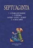 Septuaginta 3. 1-2 Paralipomena  1-2 Ezdra  Ester  Iudit  Tobit  1-4 Macabei
