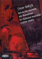 Serviciile secrete ale Romaniei in razboiul mondial (1939 - 1945)