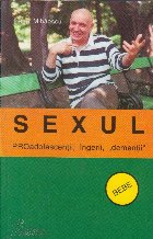 Sexul. PROadolescentii, ingerii, dementii