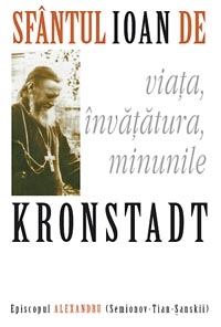 Sfantul Ioan de Kronstadt - Viata, invatatura , minunile