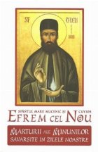 Sfantul Mare Mucenic si Cuvios Efrem cel Nou - Marturii ale minunilor savarsite in zilele noastre