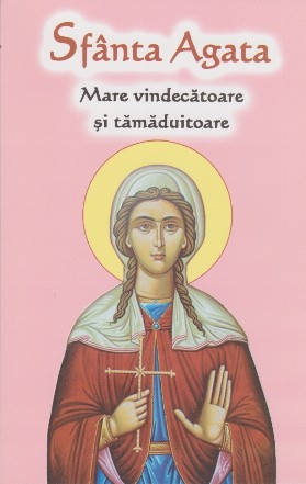 Sfânta Agata : vindecătoarea cancerului de sân