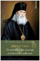 Sfântul Luca doctorul bolilor trupeşti