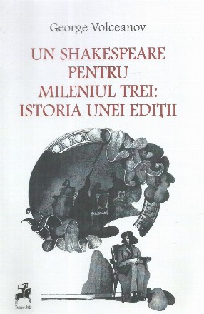 Un Shakespeare pentru mileniul trei: istoria unei editii