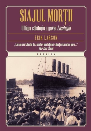 Siajul morții. Ultima călătorie a navei Lusitania