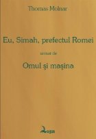 coperta Eu, Simah, prefectul Romei, urmat de Omul si masina
