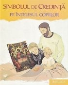 Simbolul Credinta intelesul copiilor