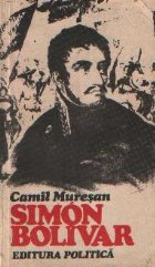 Simon Bolivar (1783 1830)