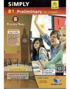 Simply B1 Preliminary for School. 8 Practice Tests for the Revised Exam from 2020