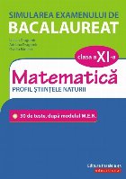 Simularea examenului de bacalaureat. Matematică. Clasa a XI-a. Profil științele naturii. 30 de de teste, du