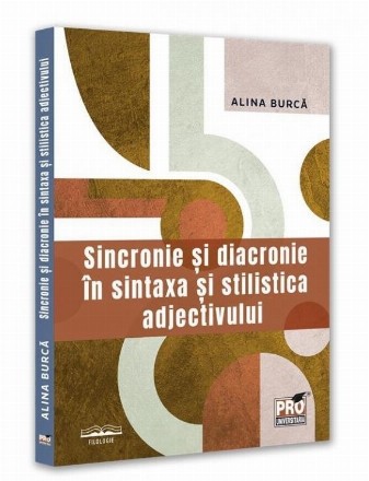 Sincronie şi diacronie în sintaxa şi stilistica adjectivului