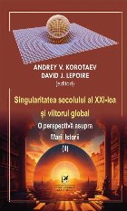 Singularitatea secolului al XXI-lea şi viitorul global - Vol. 2 (Set of:Singularitatea secolului al XXI-lea 
