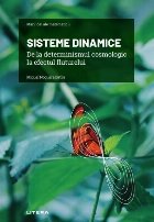 coperta Sisteme dinamice : de la determinismul cosmologic la efectul de fluture