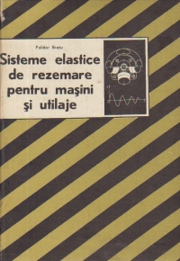 Sisteme elastice de rezemare pentru masini si utilaje