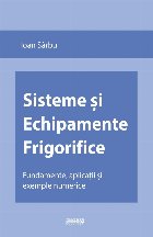 Sisteme şi echipamente frigorifice fundamente : aplicaţii şi exemple numerice