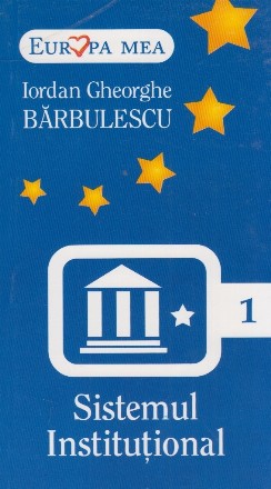 Sistemul Institutional (Europa mea - numarul 1)