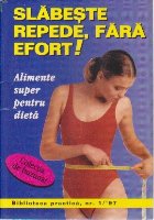Slabeste repede,fara efort! - Alimente super pentru dieta