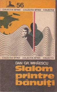 Slalom printre banuiti