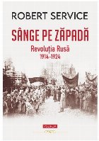 Sânge pe zăpadă : Revoluţia Rusă,(1914-1924)